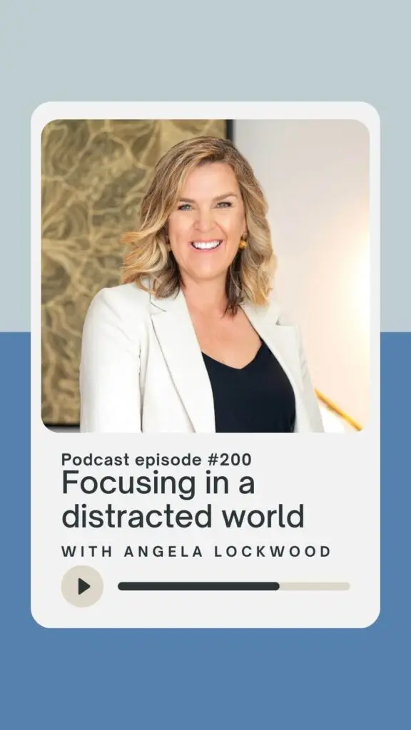 Focusing in a distracted world with Angela Lockwood